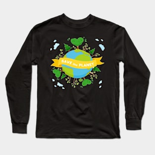 SAVE THE PLANET T-SHIRT FOR EARTH DAY 50th ANNIVERSARY Long Sleeve T-Shirt